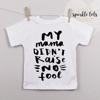 Mama didn't raise no fool Mr. T Shirt, Trendy toddler shirt, funny boys top