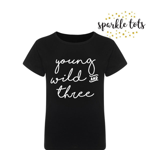 Young Wild & Three Shirt
